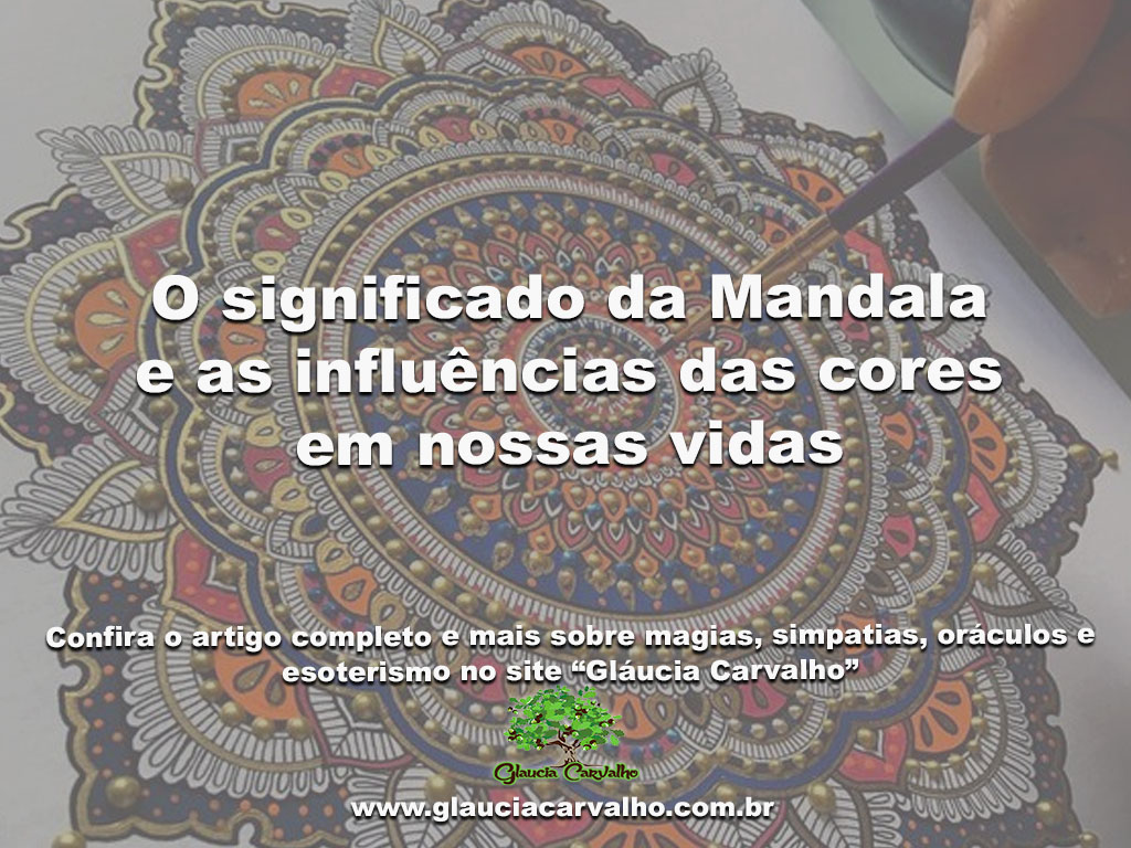 O significado da Mandala e as influências das cores em nossas vidas