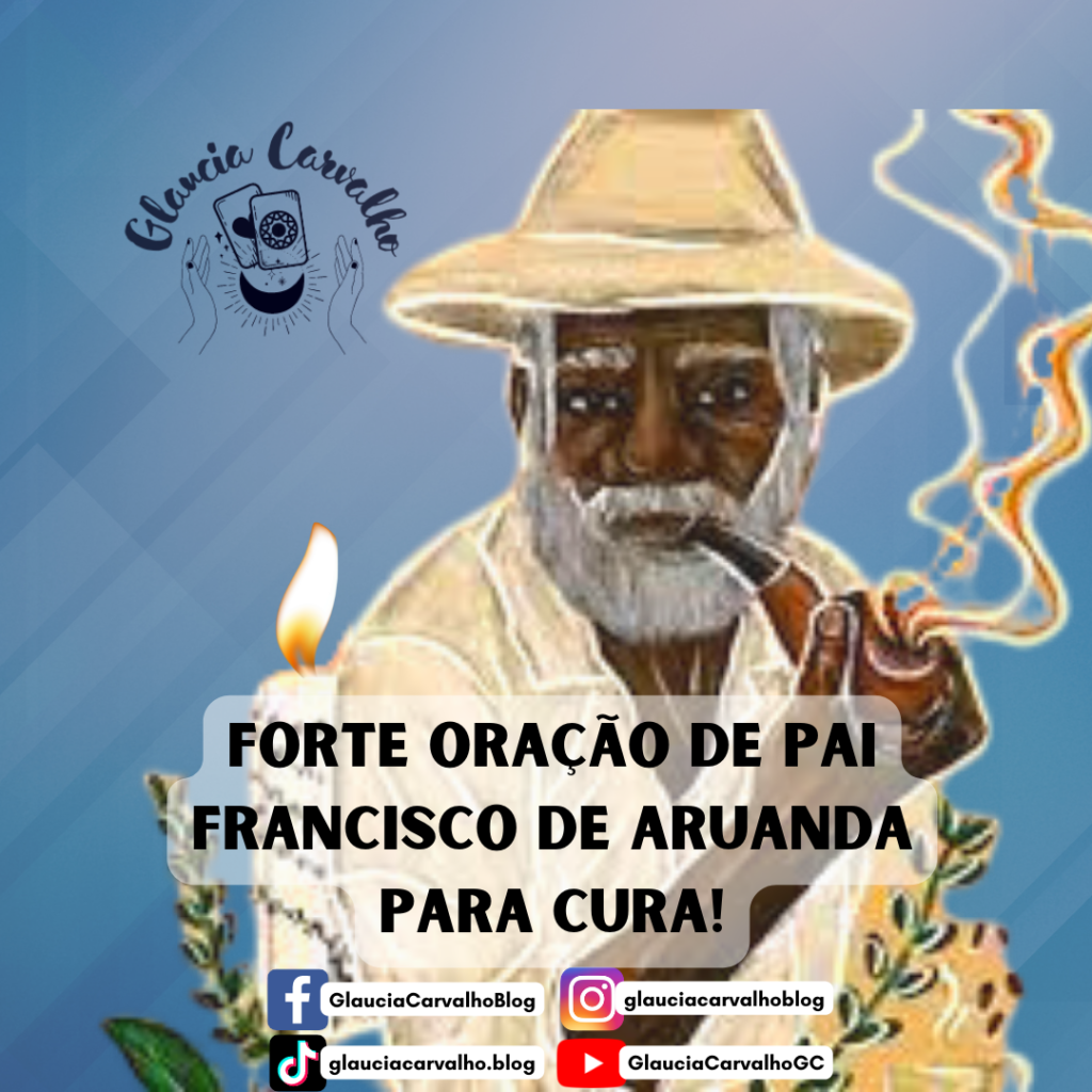 Forte Ora O De Pai Francisco De Aruanda Para Auxiliar Na Cura