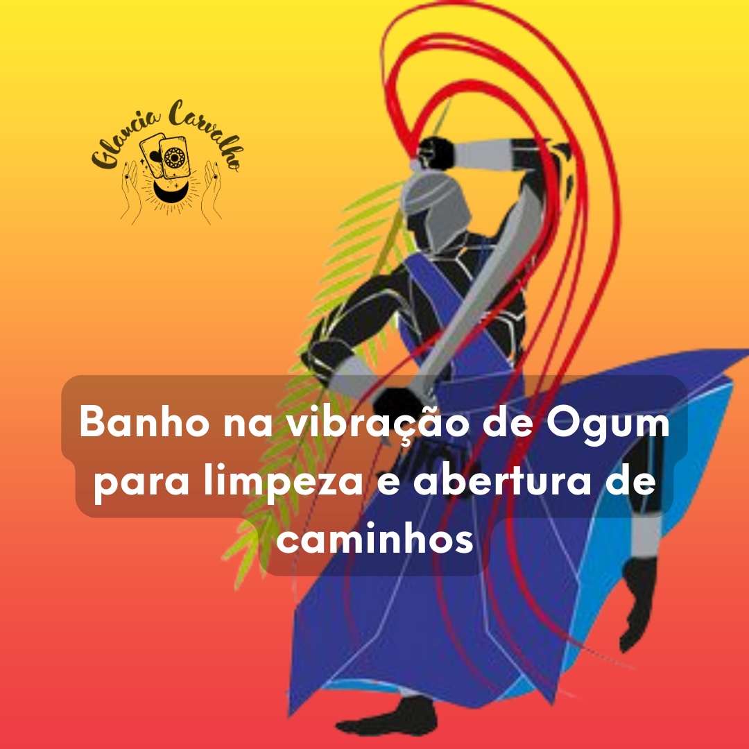 Banho Na Vibra O De Ogum Para Limpeza E Abertura De Caminhos