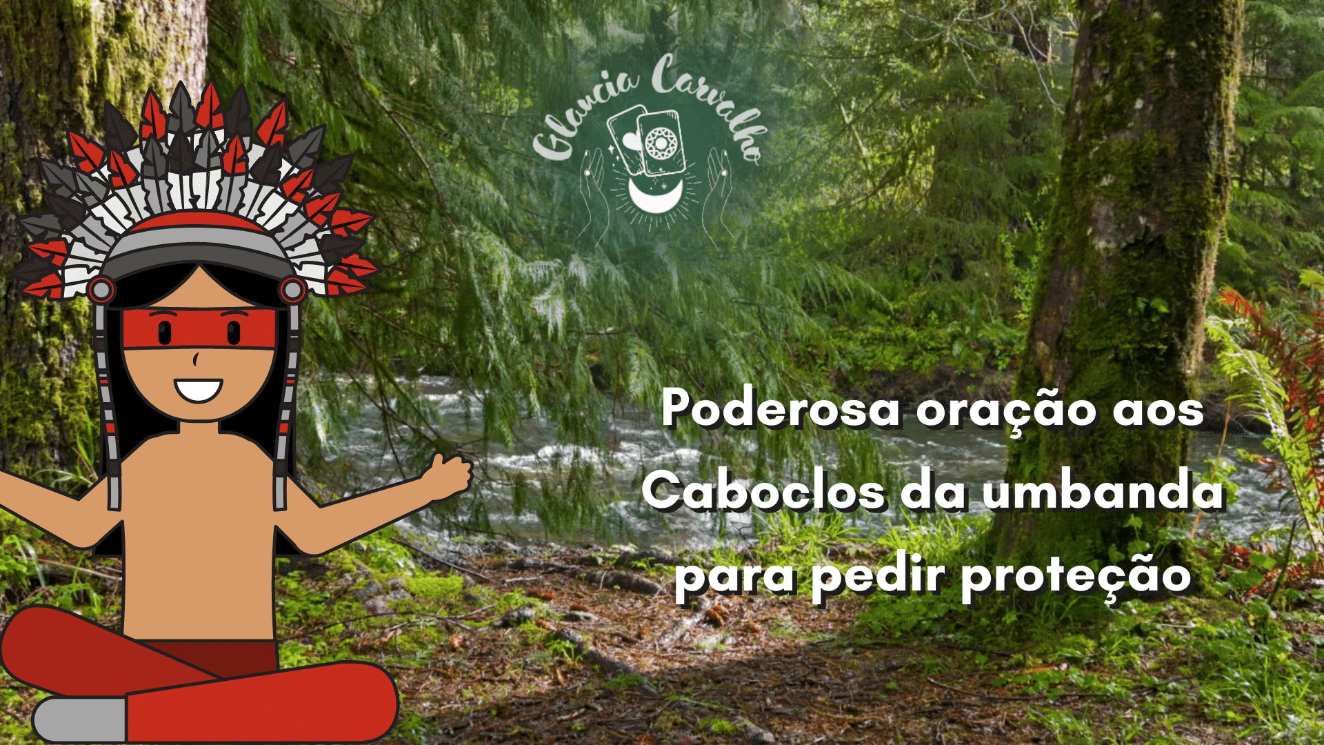 Poderosa Ora O Aos Caboclos Da Umbanda Para Pedir Prote O