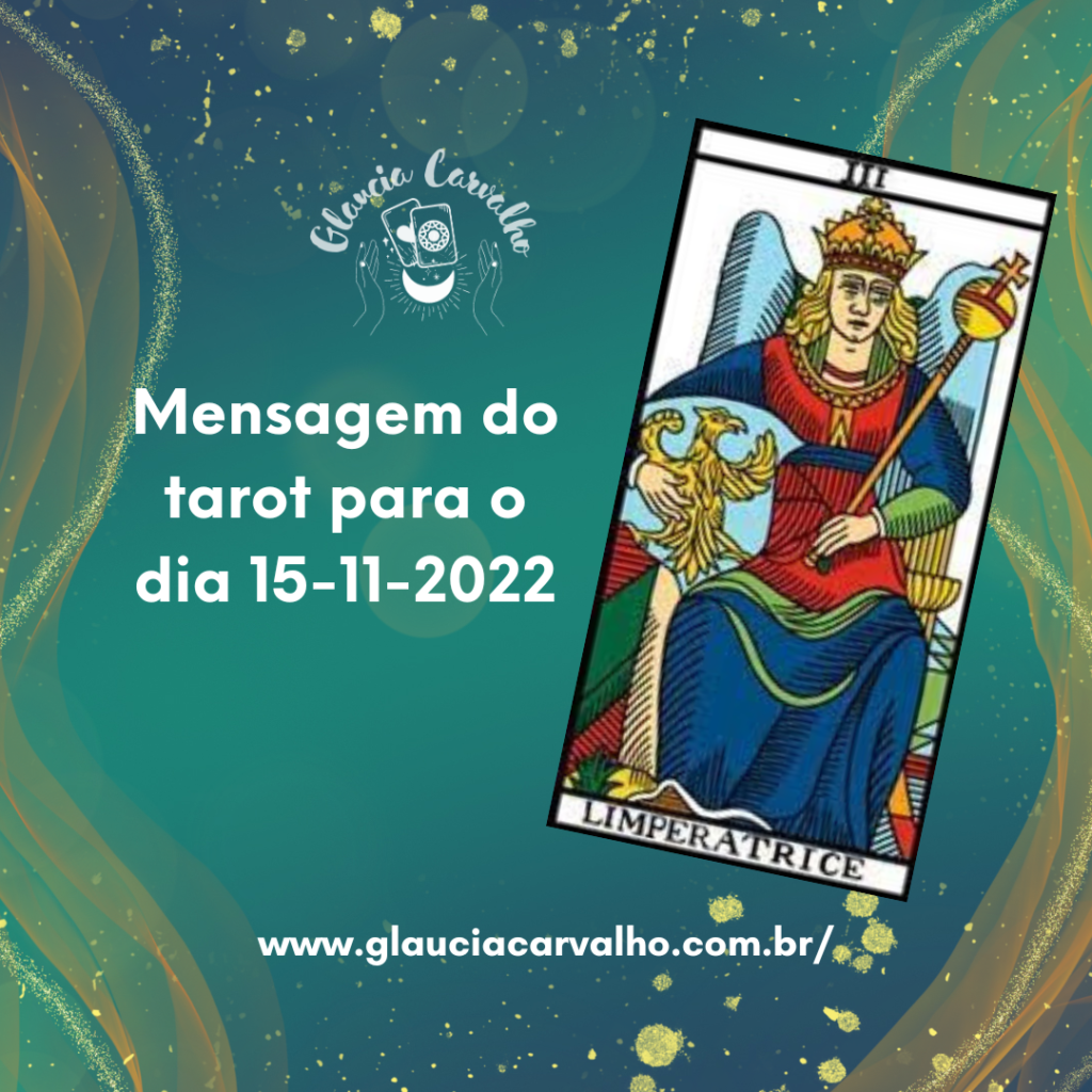 Mensagem Do Tarot Para O Dia 15 11 2022 6998